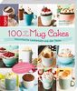 100 süße & salzige Mug Cakes: Himmlische Leckereien aus der Tasse