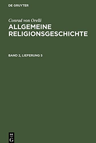 Allgemeine Religionsgeschichte, Band 2, Lieferung 5, Allgemeine Religionsgeschichte Band 2, Lieferung 5