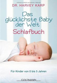 Das glücklichste Baby der Welt - Schlafbuch: Für Kinder von 0 bis 5 Jahren