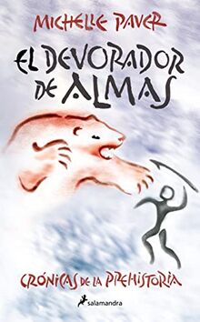 El devorador de almas (Crónicas de la Prehistoria 3) (Colección Salamandra Middle Grade, Band 3)