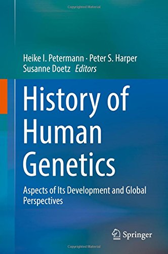 History of Human Genetics: Aspects of Its Development and Global Perspectives