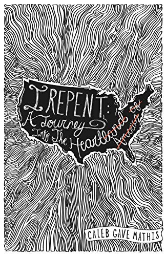 I Repent: A Journey into the Heart