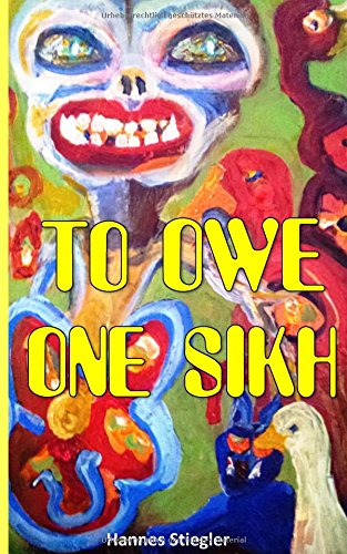 To Owe One Sikh: Eine geistreiche Reise durch das Jahr 2016 in Lyrik und Prosa