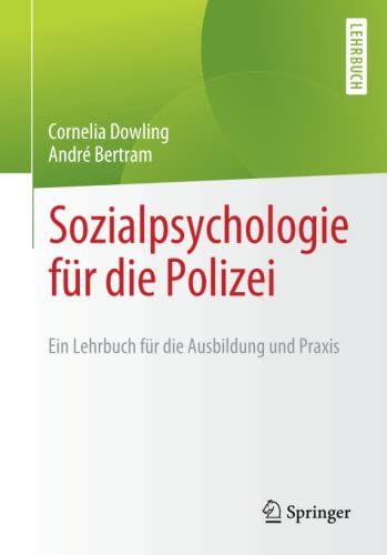 Sozialpsychologie für die Polizei: Ein Lehrbuch für die Ausbildung und Praxis