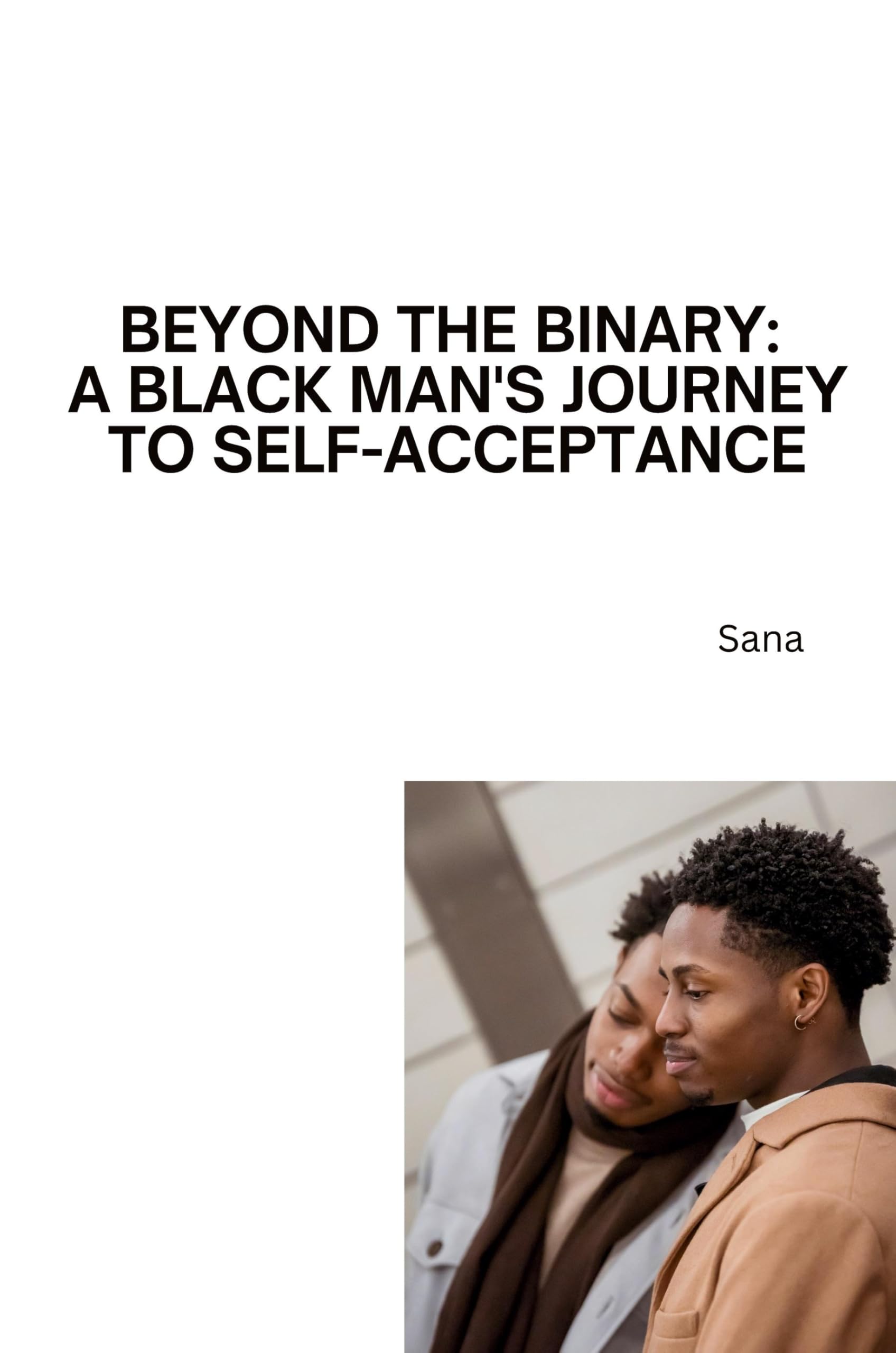 Beyond the Binary: A Black Man's Journey to Self-Acceptance: DE