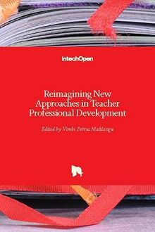 Reimagining New Approaches in Teacher Professional Development