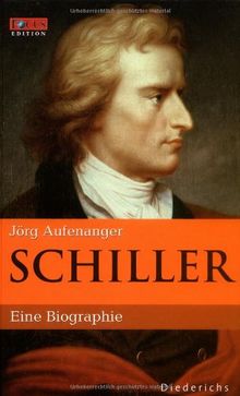 Schiller. Eine Biographie. FOCUS Edition Band 10