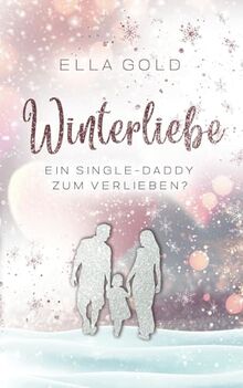 Winterliebe - Ein Single-Daddy zum Verlieben?