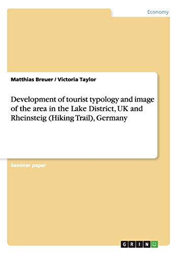 Development of tourist typology and image of the area in the Lake District, UK and Rheinsteig (Hiking Trail), Germany