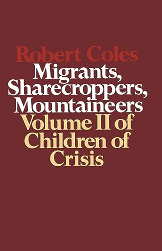 Children of Crisis - Volume 2: Migrants, Sharecroppers, Mountaineers (Children of Crisis, 2, Band 2)