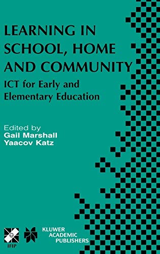 Learning in School, Home and Community: ICT for Early and Elementary Education (IFIP Advances in Information and Communication Technology, 113, Band 113)