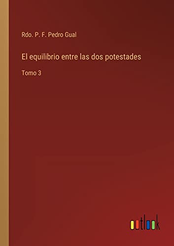 El equilibrio entre las dos potestades: Tomo 3