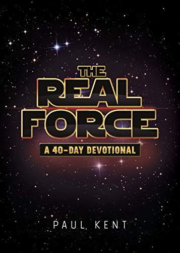 The Real Force: A 40 Day Devotional