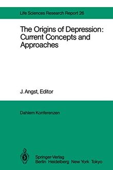 The Origins of Depression: Current Concepts and Approaches: Report of the Dahlem Workshop on The Origins of Depression: Current Concepts and ... Nov. 5 (Dahlem Workshop Report, 26, Band 26)