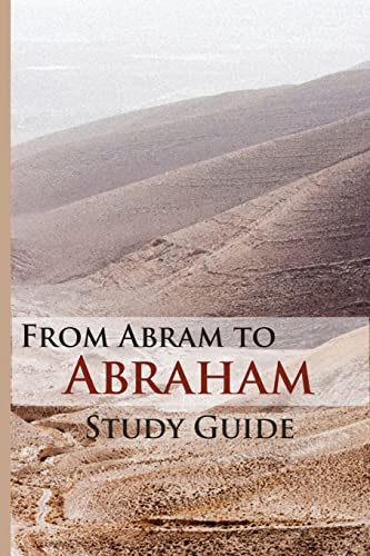 From Abram To Abraham Study Guide (Old Testament, Band 4)