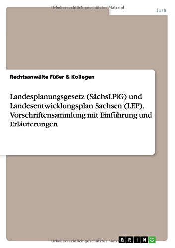 Landesplanungsgesetz (SächsLPlG) und Landesentwicklungsplan Sachsen (LEP). Vorschriftensammlung mit Einführung und Erläuterungen