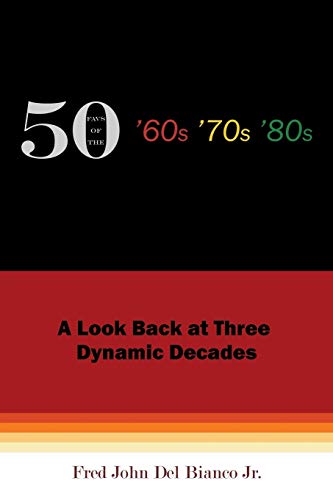 50 Favs of the '60s '70s '80s: A Look Back at Three Dynamic Decades