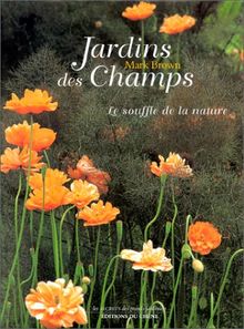 Jardins des champs ou L'art du jardin spontané