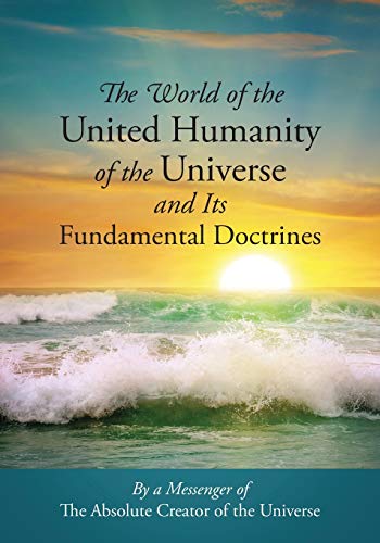 The World of the United Humanity of the Universe and Its Fundamental Doctrines