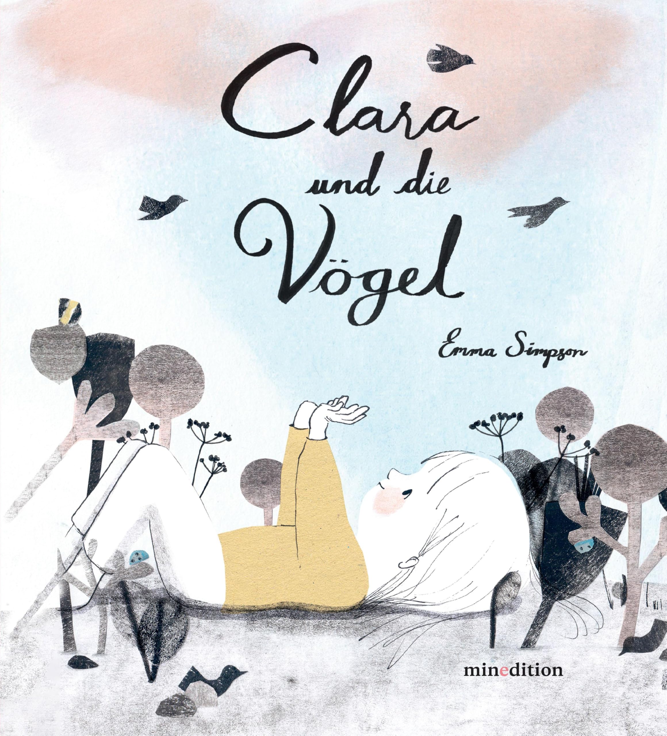 Clara und die Vögel: Ein Bilderbuch ab 3 Jahren, das Kinder in ihrer Entwicklung begleiten kann. Ein Buch voller Poesie.