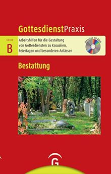 Bestattung: Mit CD-ROM (Gottesdienstpraxis Serie B, Band 0)