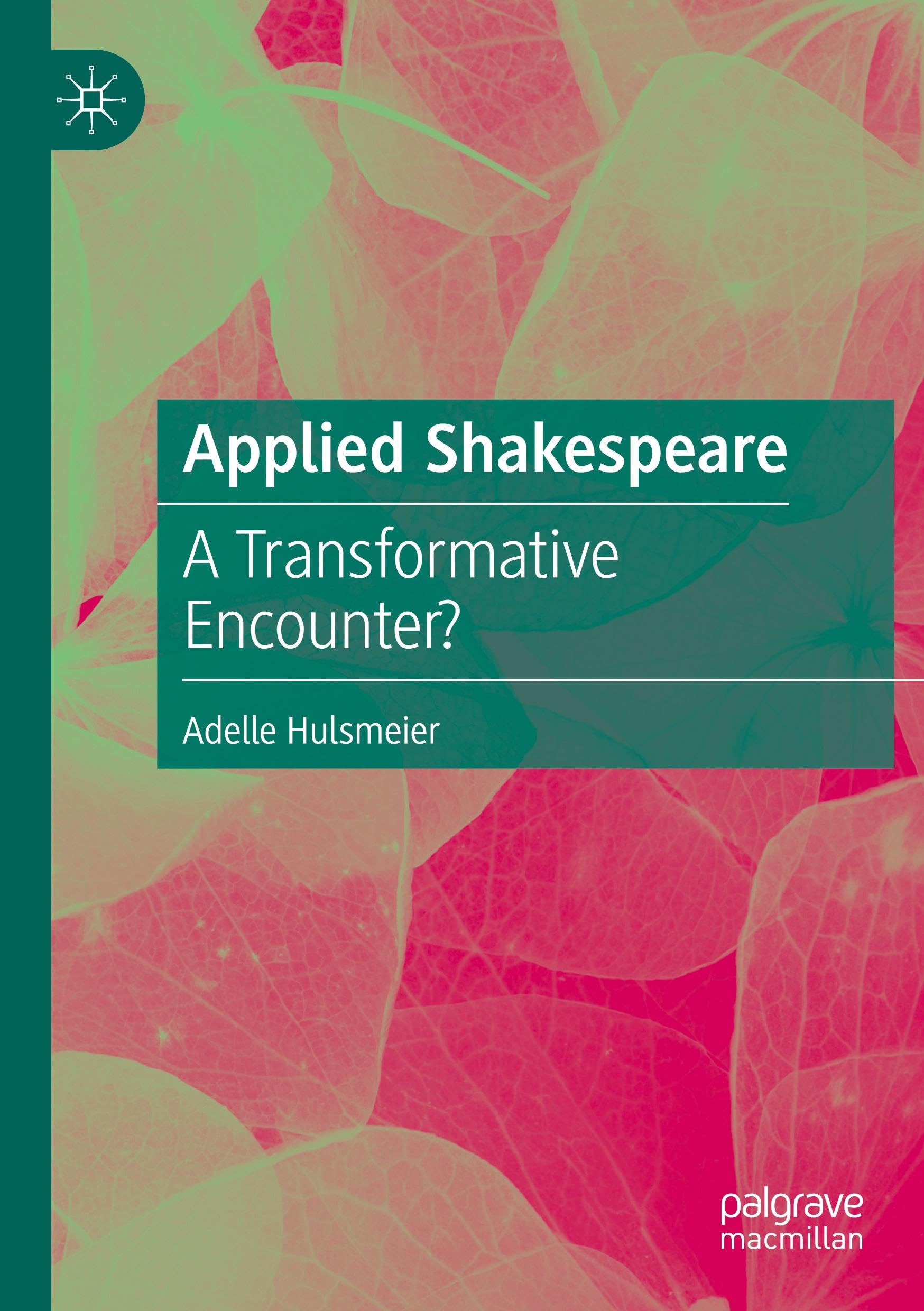 Applied Shakespeare: A Transformative Encounter?