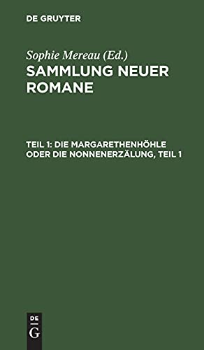 Die Margarethenhöhle oder die Nonnenerzälung, Teil 1 (Sammlung neuer Romane)