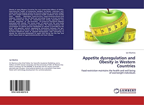 Appetite dysregulation and Obesity in Western Countries: Food restriction maintains the health and well being of overweight individuals