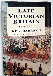 Late Victorian Britain, 1875-1901