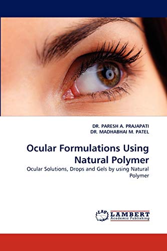 Ocular Formulations Using Natural Polymer: Ocular Solutions, Drops and Gels by using Natural Polymer