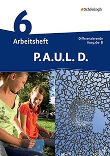 P.A.U.L. D. - Persönliches Arbeits- und Lesebuch Deutsch - Differenzierende Ausgabe für Realschulen und Gemeinschaftsschulen in Baden-Württemberg: Arbeitsheft 6