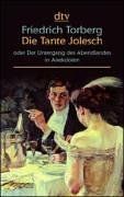 Die Tante Jolesch oder Der Untergang des Abendlandes in Anekdoten