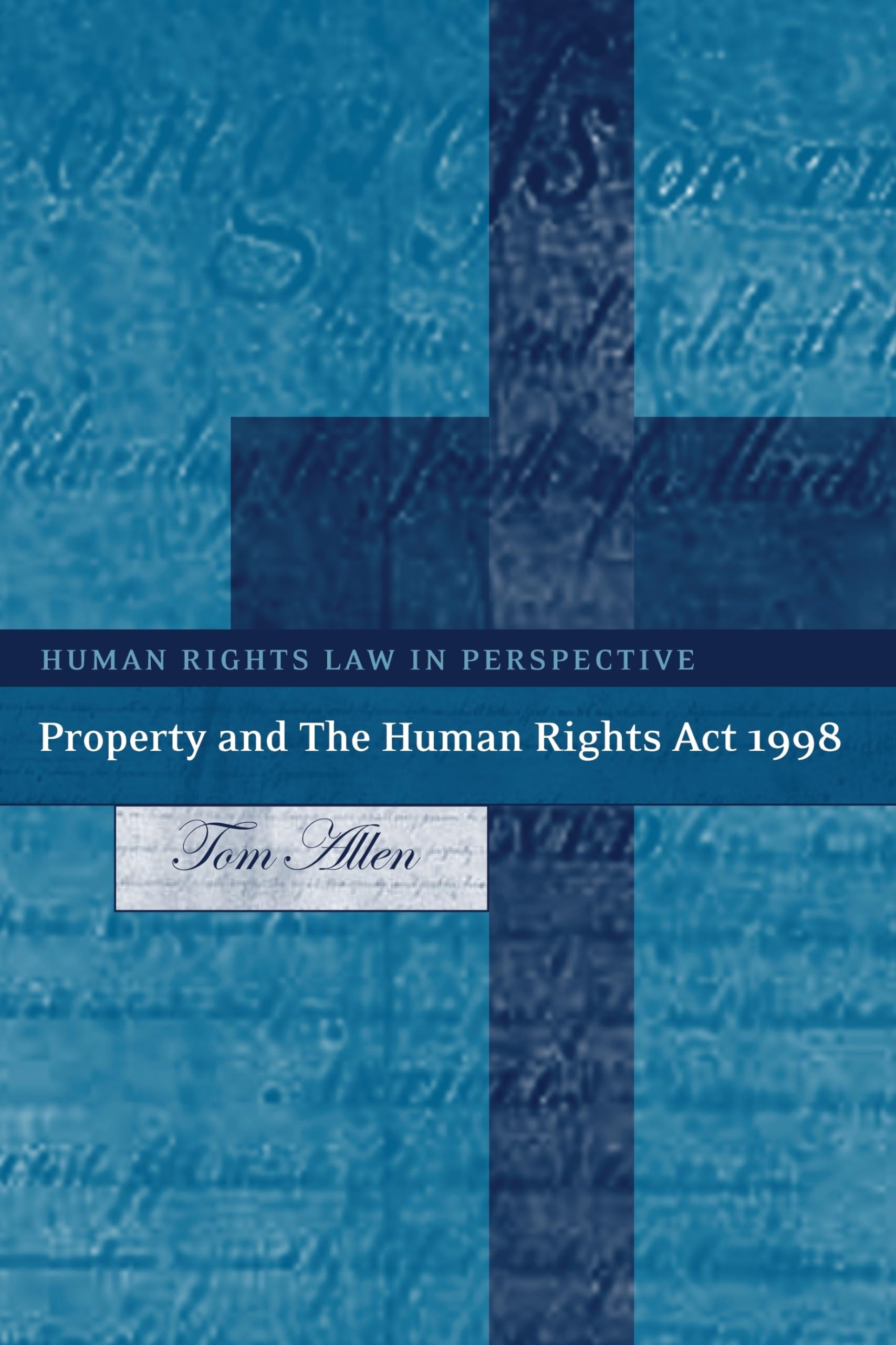 Property and the Human Rights ACT 1998 (Human Rights Law in Perspective, Band 7)