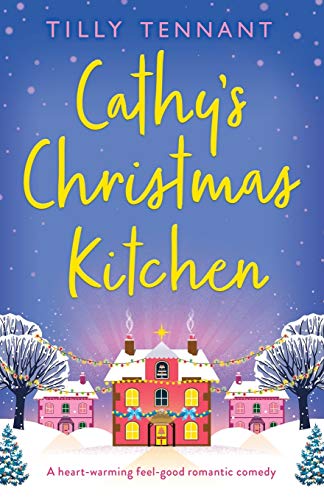 Cathy's Christmas Kitchen: A heart-warming feel-good romantic comedy