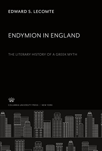 Endymion in England: The Literary History of a Greek Myth