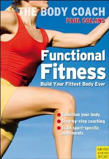 Functional Fitness: Build Your Fittest Body Ever (Body Coach)