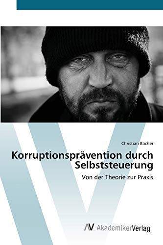 Korruptionsprävention durch Selbststeuerung: Von der Theorie zur Praxis