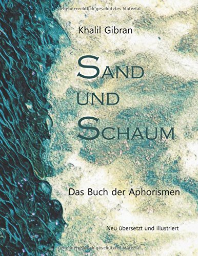 Sand und Schaum: Das Buch der Aphorismen