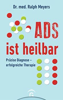 ADS ist heilbar: Präzise Diagnose - erfolgreiche Therapie