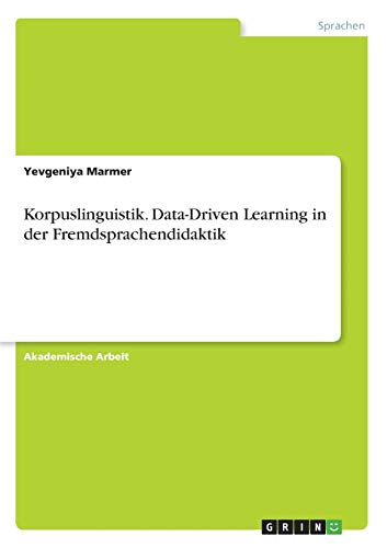 Korpuslinguistik. Data-Driven Learning in der Fremdsprachendidaktik