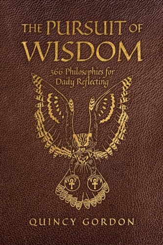 The Pursuit of Wisdom: 366 Philosophies for Daily Reflecting
