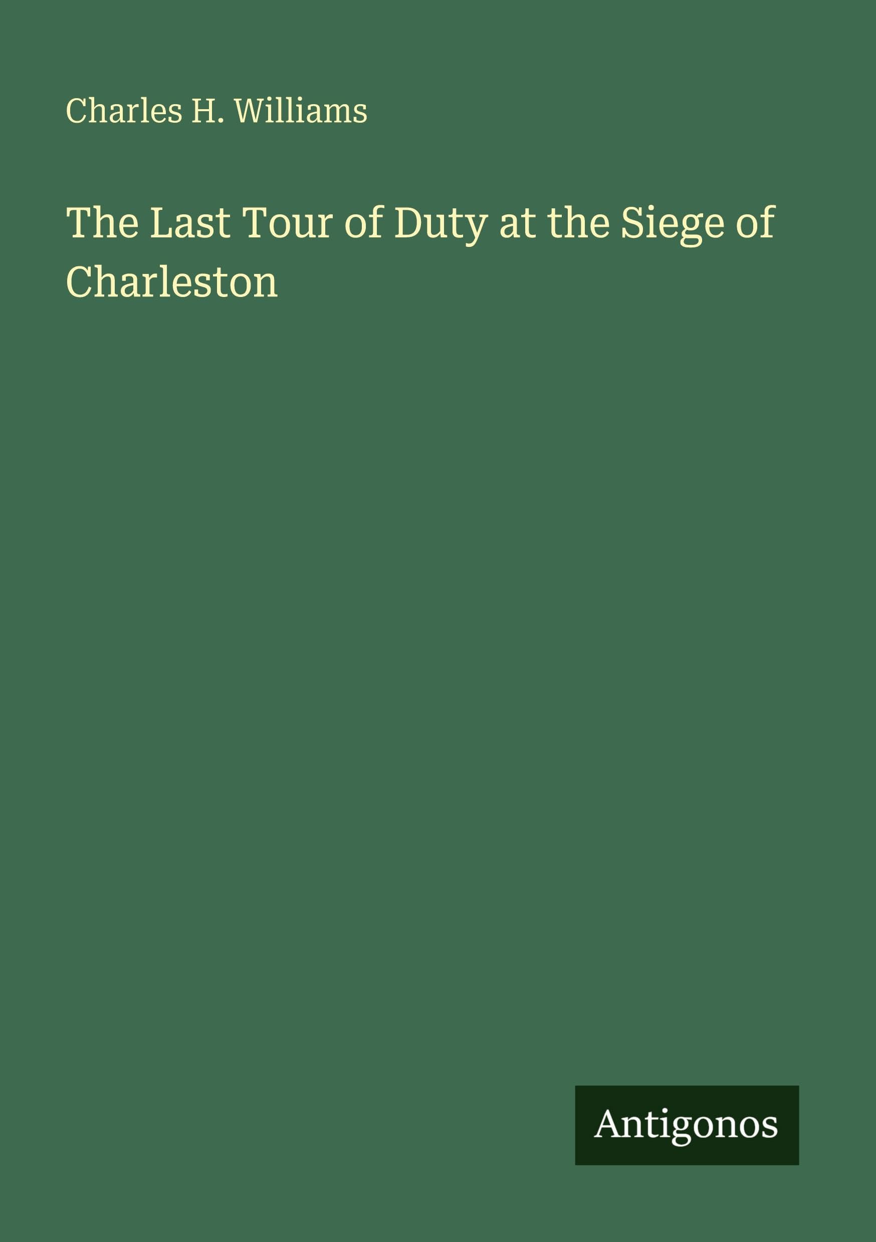The Last Tour of Duty at the Siege of Charleston