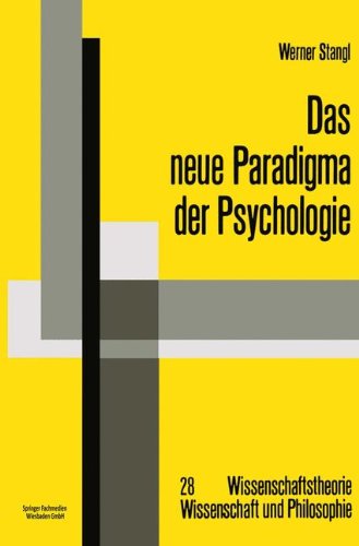 Das neue Paradigma der Psychologie: Die Psychologie Im Diskurs Des Radikalen Konstruktivismus (Wissenschaftstheorie, Wissenschaft Und Philosophie) (German Edition)