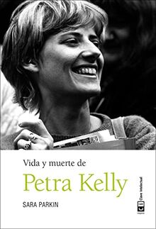 Vida y muerte de Petra Kelly (Mujeres, Band 8)