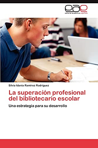 La superación profesional del bibliotecario escolar: Una estrategia para su desarrollo