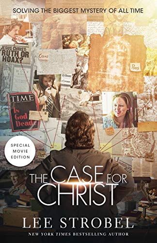 Lee Strobel The Case For Christ Movie Edition, Solving The Biggest Mystery Of All Time