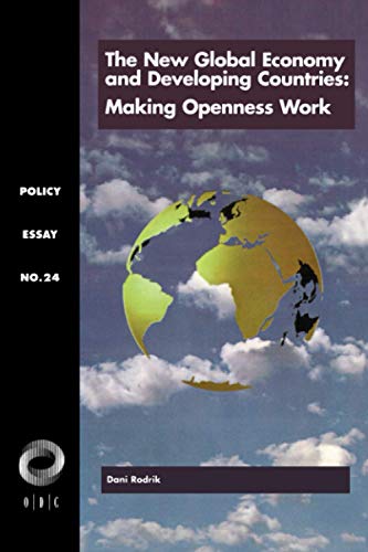 The New Global Economy and Developing Countries: Making Openness Work (Policy Essay, Band 24)