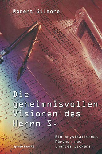 Die geheimnisvollen Visionen des Herrn S.: Ein physikalisches Märchen nach Charles Dickens (German Edition)