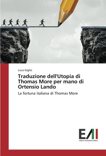 Traduzione dell'Utopia di Thomas More per mano di Ortensio Lando: La fortuna italiana di Thomas More