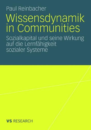 Wissensdynamik in Communities: Sozialkapital und seine Wirkung auf die Lernfähigkeit sozialer Systeme